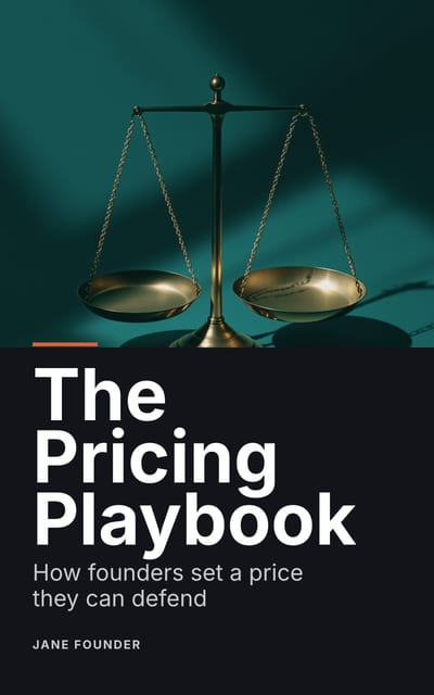 Cover of The Pricing Playbook by Jane Founder: a brass balance scale lit from the left on deep teal above white type, subtitle “How founders set a price they can defend”.